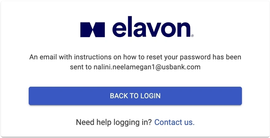 An email with instructions on how to rest your password has been sent to test@email.com Button: Back to login. Need help logging in? Contact us